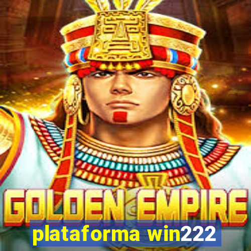 plataforma win222